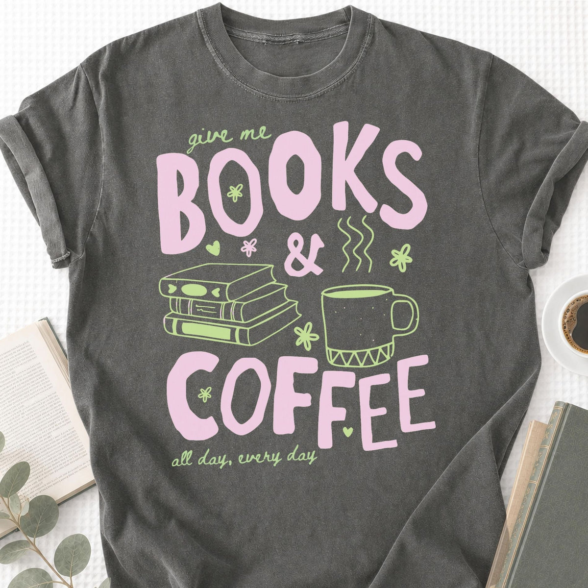 Give Me Books and Coffee Unisex T-Shirt