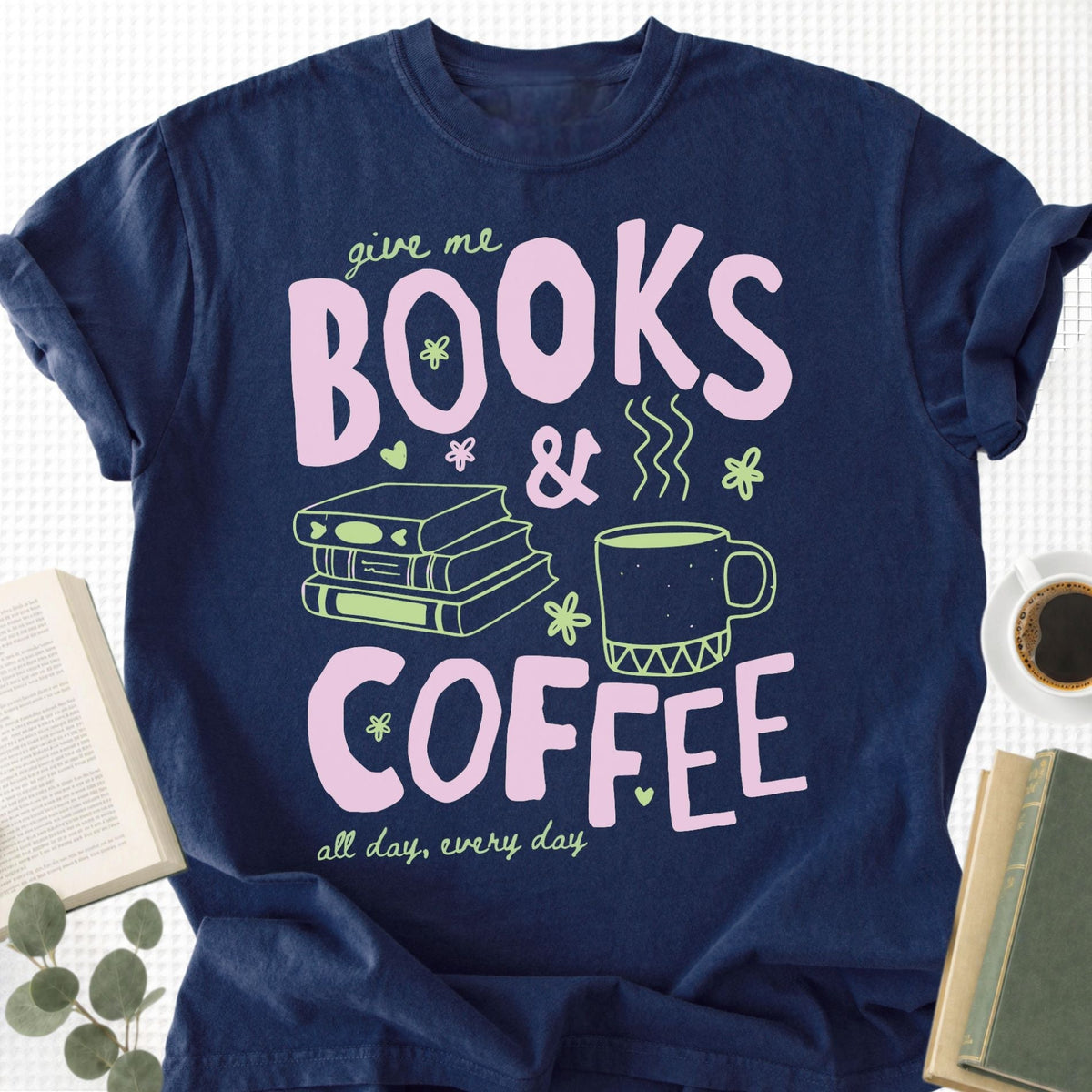 Give Me Books and Coffee Unisex T-Shirt