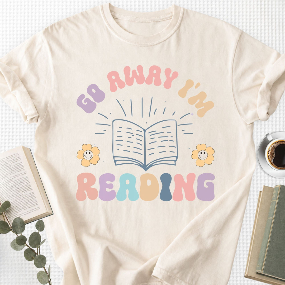 Go Away I'm Reading Unisex T-Shirt