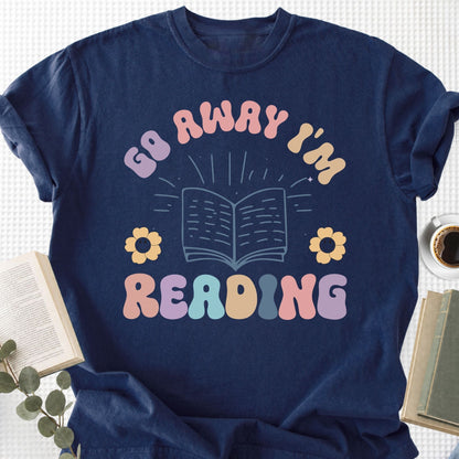 Go Away I'm Reading Unisex T-Shirt