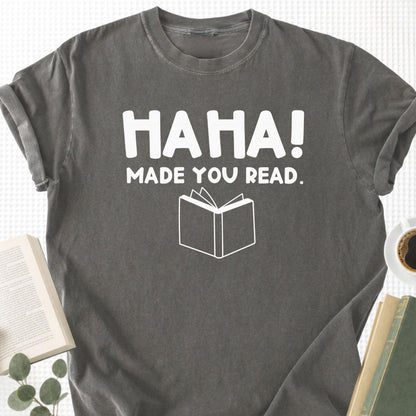 HAHA Made You Read Unisex T-Shirt
