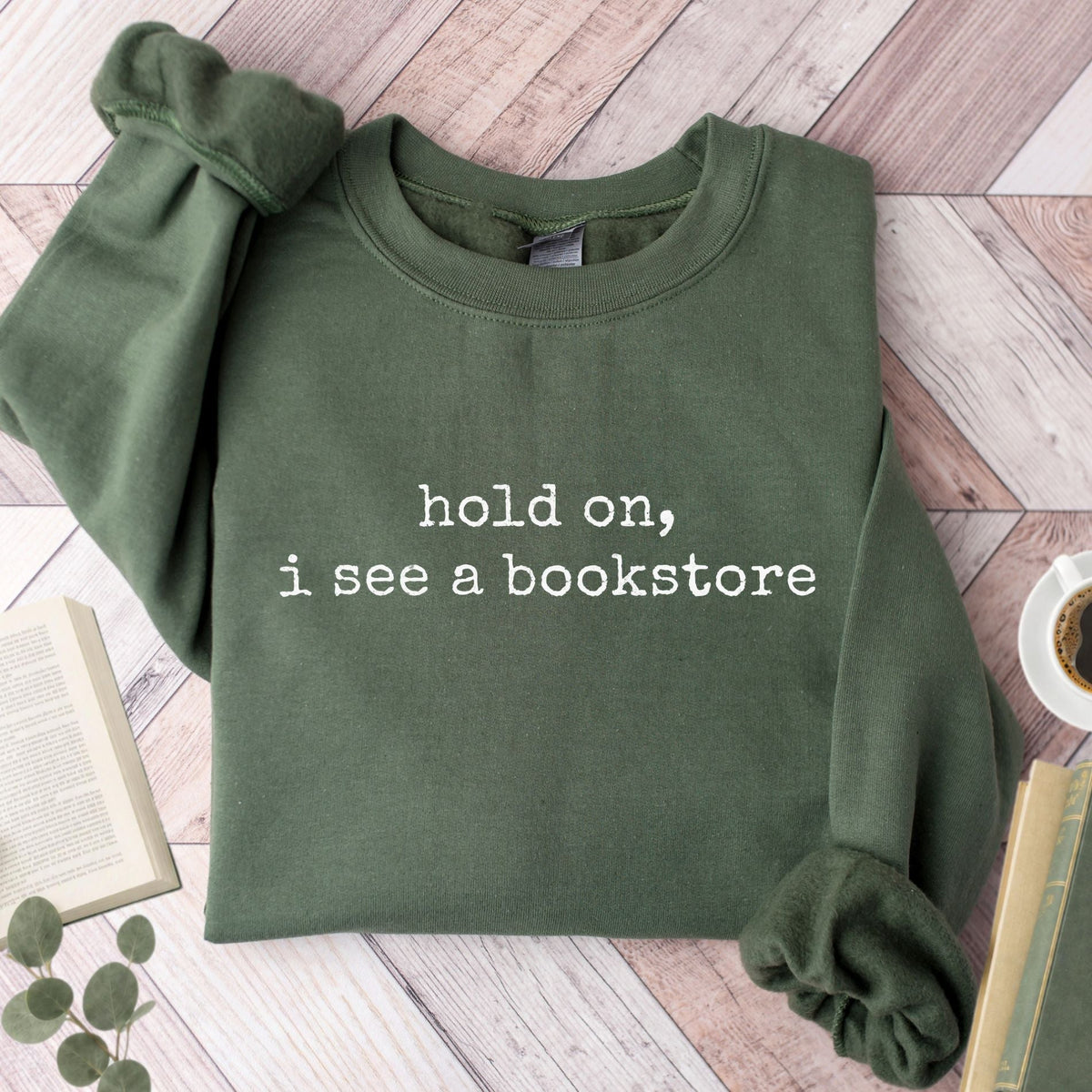 Hold On, I See A Bookstore Unisex Sweatshirt