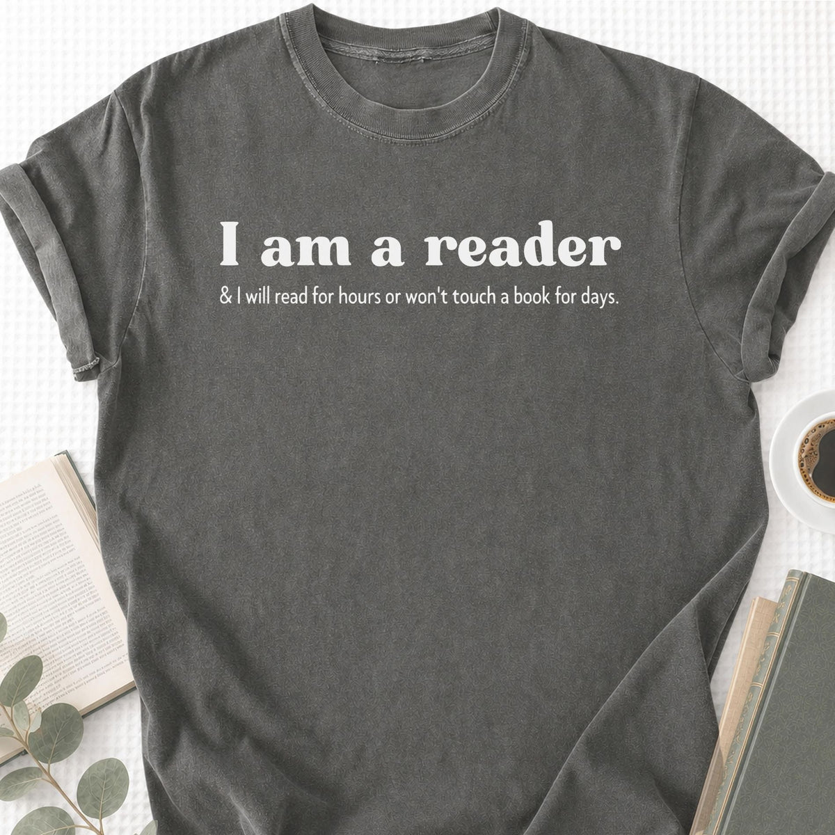 I am A Reader & I Will Read for Hours Unisex T-Shirt