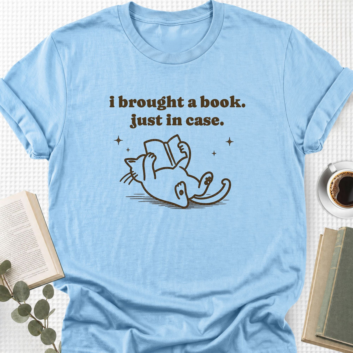 I Brought A Book Just In Case Unisex T-Shirt