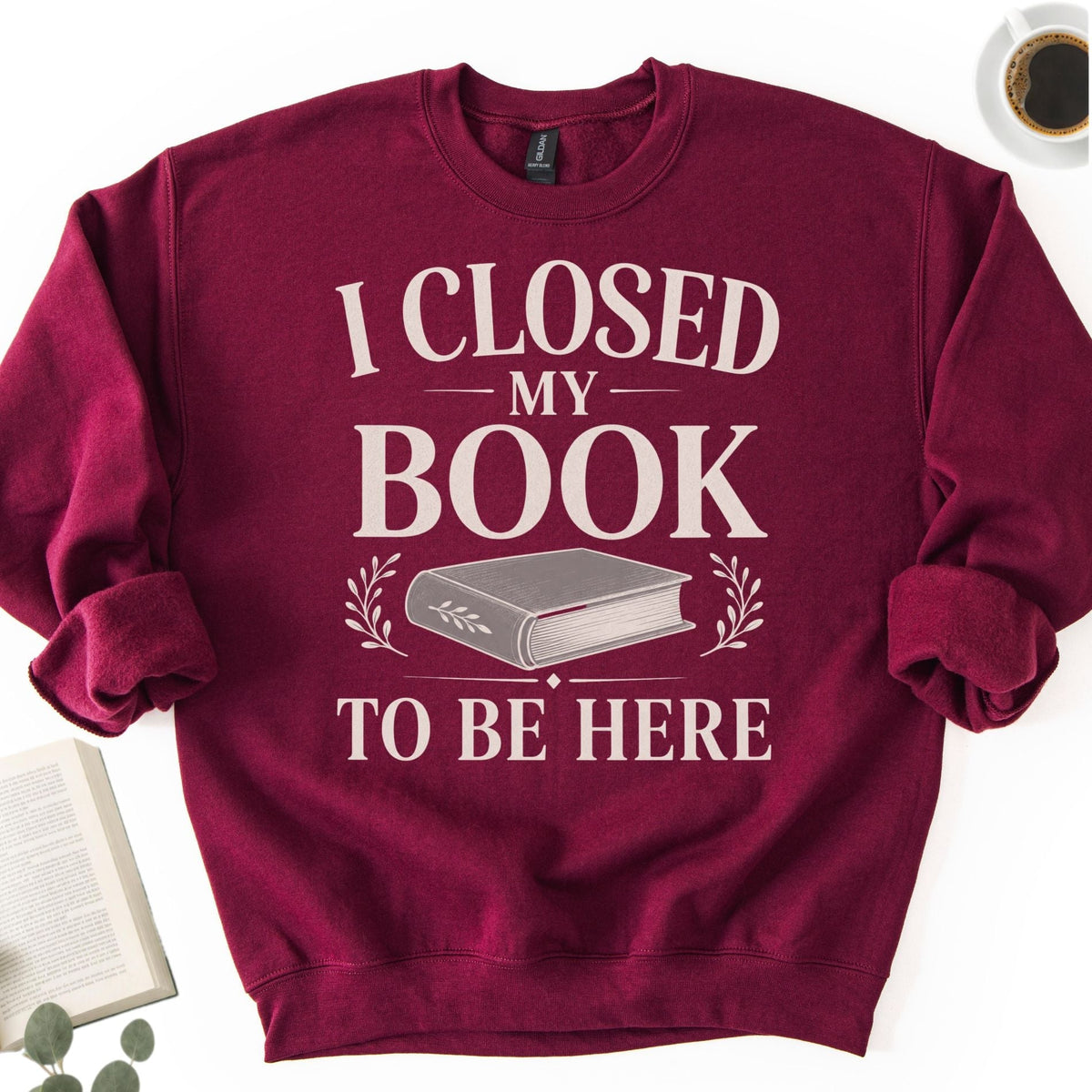 I Closed My Book To Be Here Unisex Sweatshirt