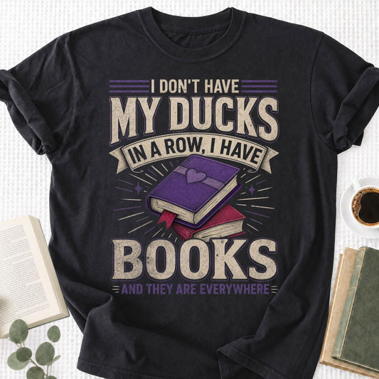 I Don't Have My Ducks Unisex T-Shirt