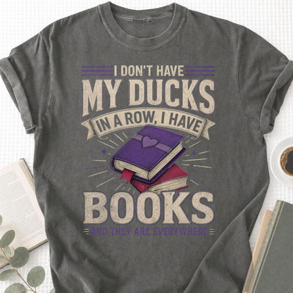 I Don't Have My Ducks Unisex T-Shirt