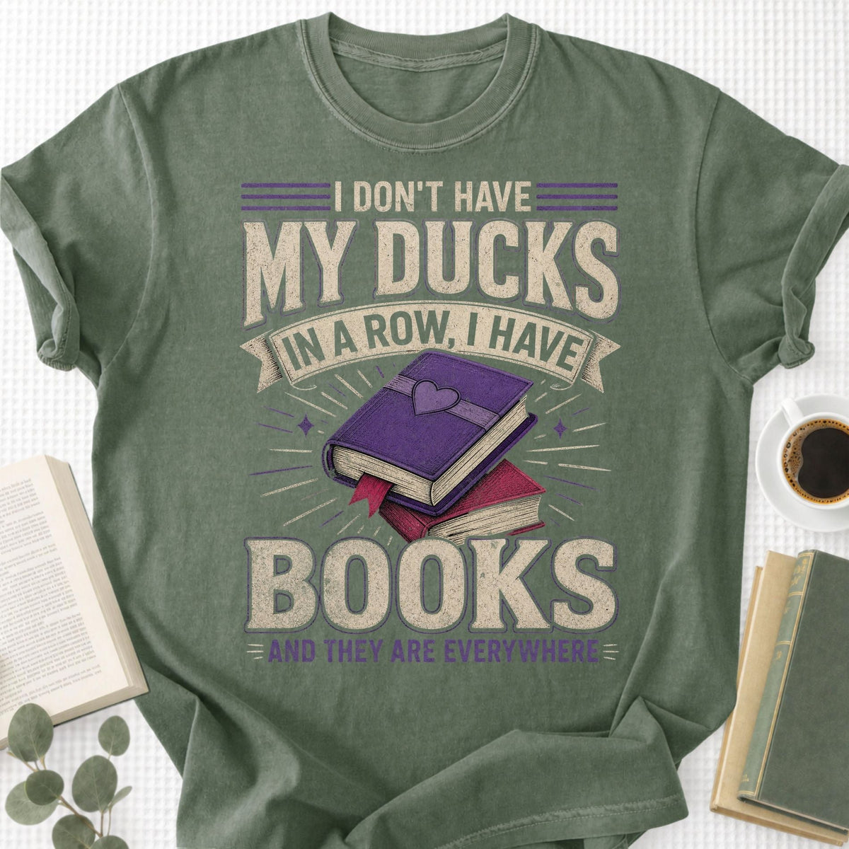I Don't Have My Ducks Unisex T-Shirt