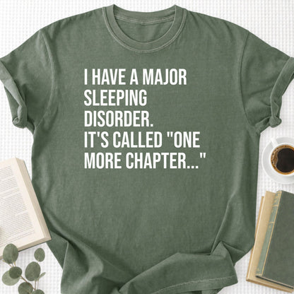 I Have A Major Sleeping Disorder It's Called 'One More Chapter..' Unisex T-Shirt