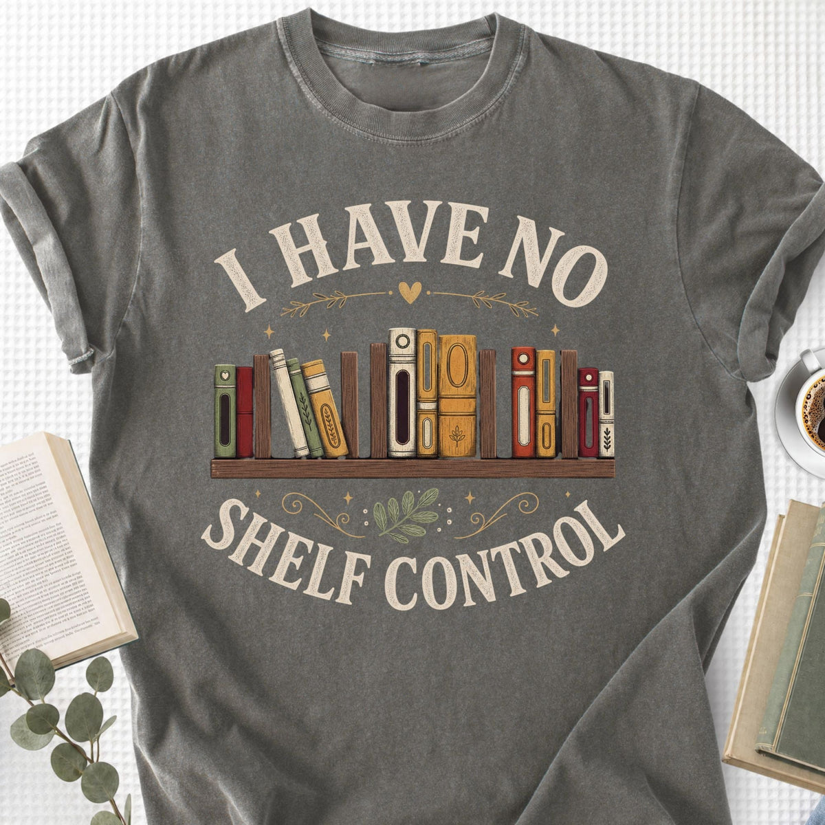 I Have No Shelf Control Unisex T-Shirt, Funny Book Lovers Shirt