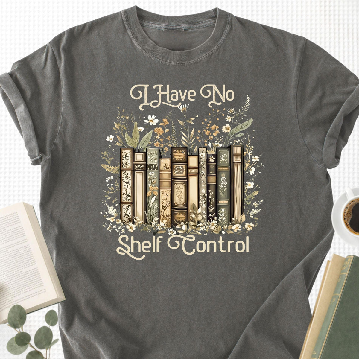I Have No Shelf Control Unisex T-Shirt