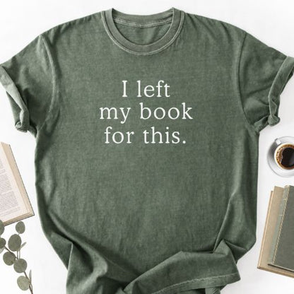 I Left My Book For This Unisex T-Shirt