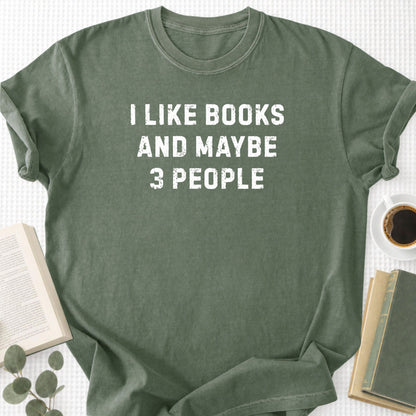 I Like Books And Maybe 3 People Unisex T-Shirt