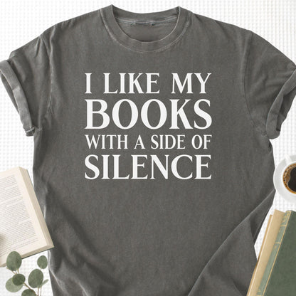I Like My Books With A Side Of Silence Unisex T-Shirt