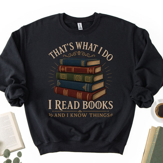 I Read Books And I Know Things Unisex Sweatshirt