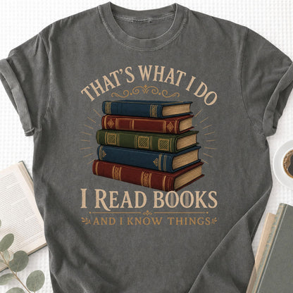 I Read Books And I Know Things Unisex T-Shirt