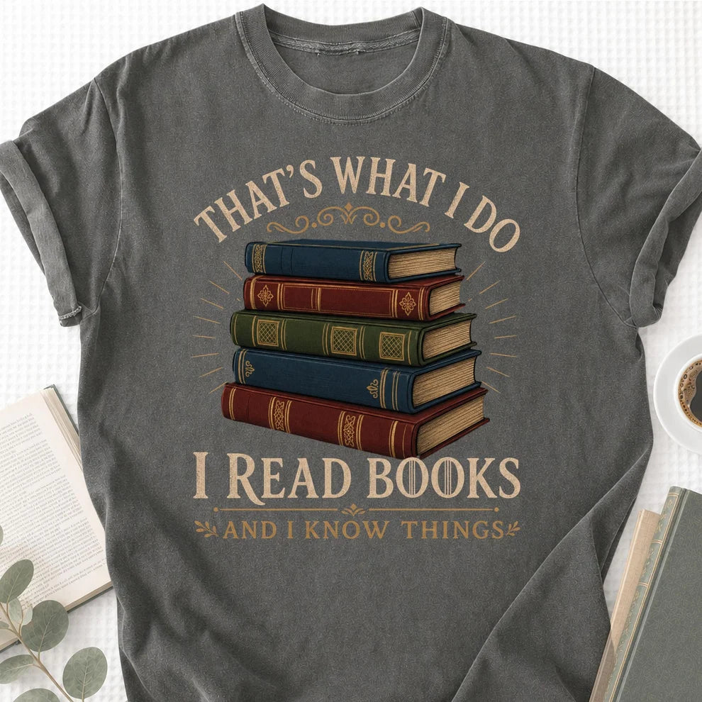 I Read Books And I Know Things Unisex T-Shirt
