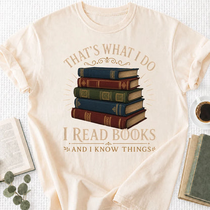 I Read Books And I Know Things Unisex T-Shirt