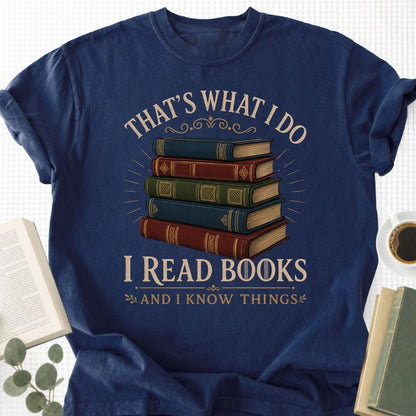 I Read Books And I Know Things Unisex T-Shirt