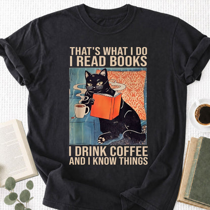 I Read Books I Drink Coffee And I know Things Unisex T-Shirt