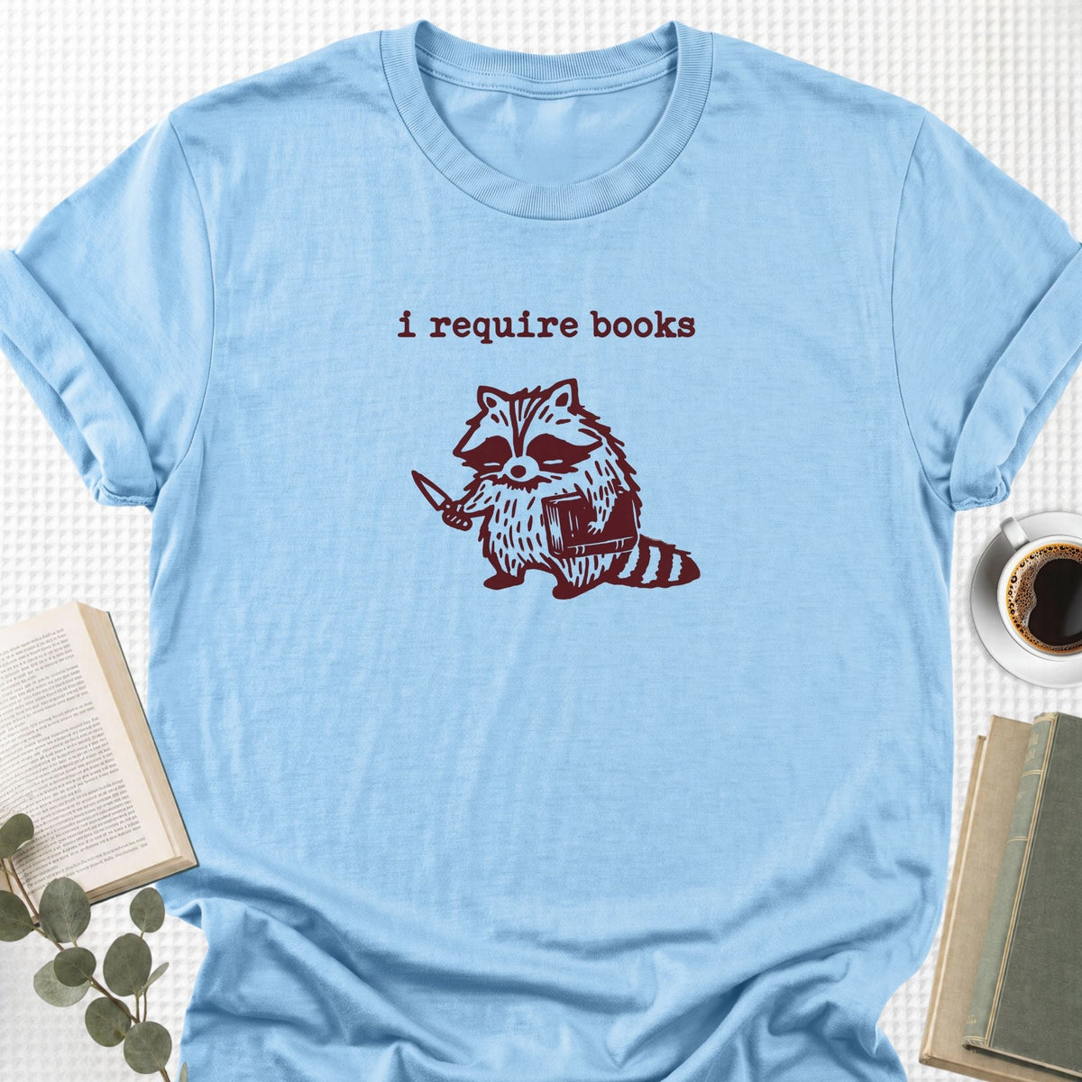 I Require Books Unisex T-Shirt