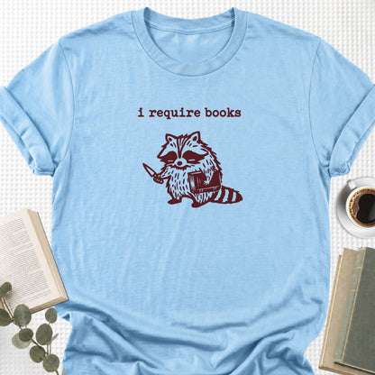 I Require Books Unisex T-Shirt