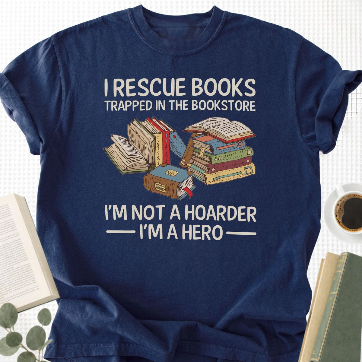 I Rescue Books Trapped in the Bookstore Unisex T-Shirt