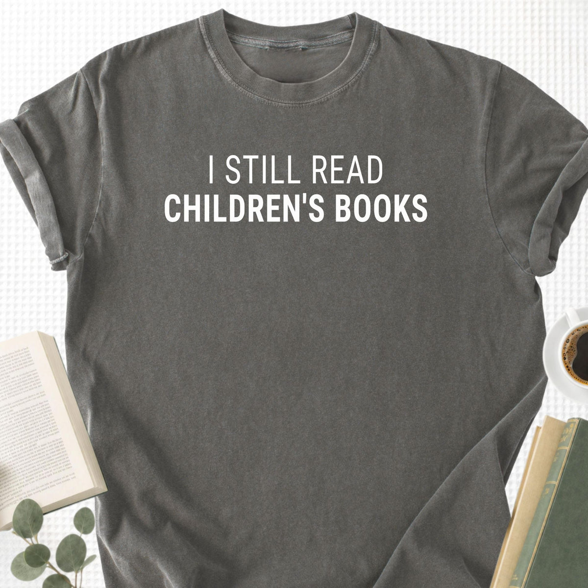 I Still Read Children's Books Unisex T-Shirt