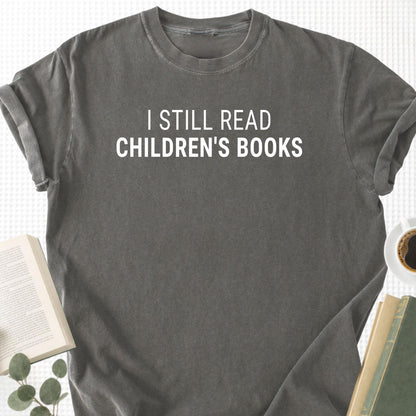 I Still Read Children's Books Unisex T-Shirt