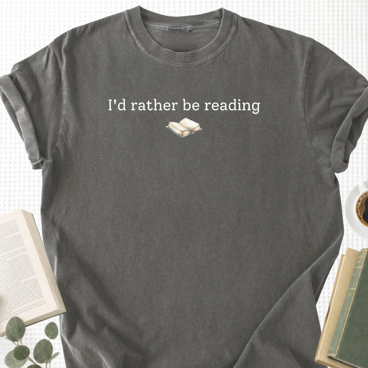 I'd Rather Be Reading Unisex T-Shirt