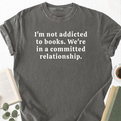 I'm Not Addicted To Books Unisex T-Shirt