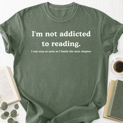 I'm Not Addicted To Reading  Unisex T-Shirt
