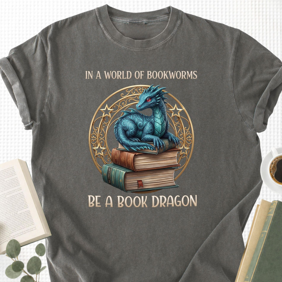 In A Word Of Bookworms Be A Book Dragon Unisex T-Shirt