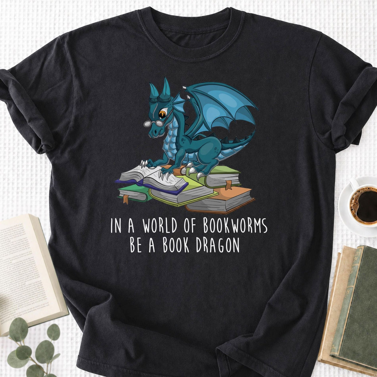 In A World Full Of Bookworms Be A Book Dragon Unisex T-Shirt