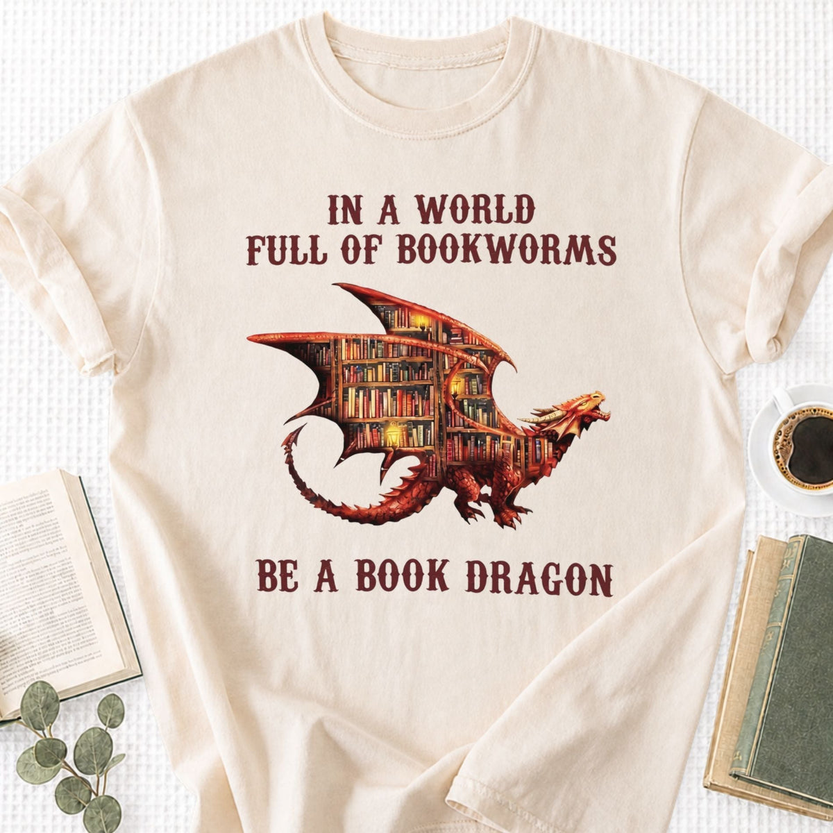 In A World Full Of Bookworms Be A Book Dragon Unisex T-Shirt