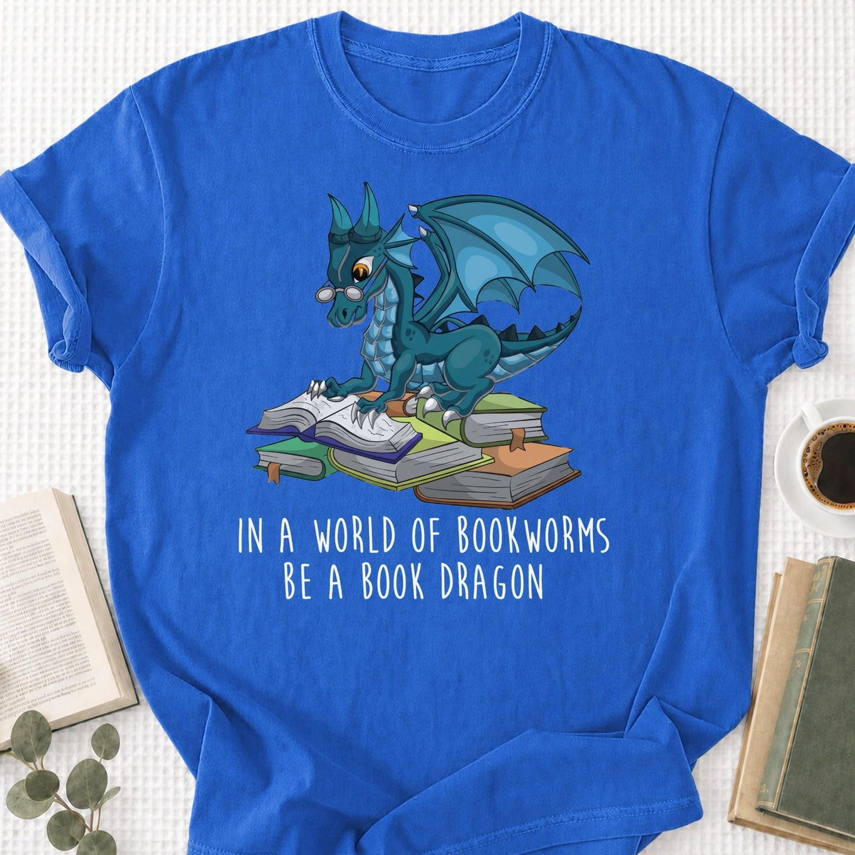 In A World Full Of Bookworms Be A Book Dragon Unisex T-Shirt