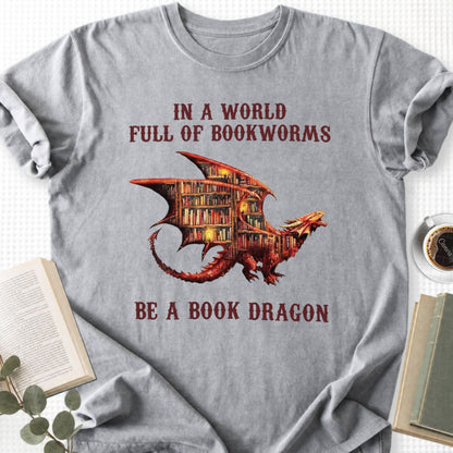 In A World Full Of Bookworms Be A Book Dragon Unisex T-Shirt