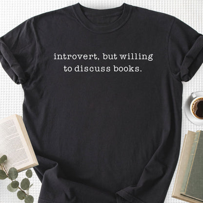 Introvert But Willing to Discuss Books Unisex T-Shirt