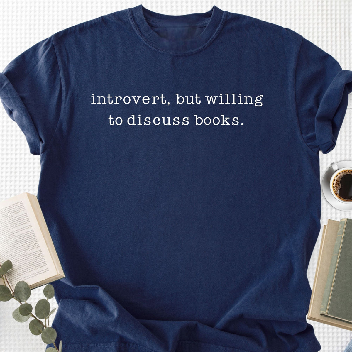 Introvert But Willing to Discuss Books Unisex T-Shirt