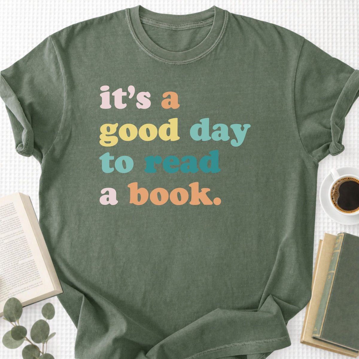 It’s a Good Day to Read a Book Unisex T-Shirt