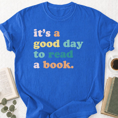 It’s a Good Day to Read a Book Unisex T-Shirt
