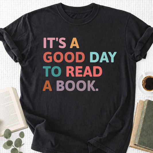 It's A Good Day Too Read A Book Unisex T-Shirt