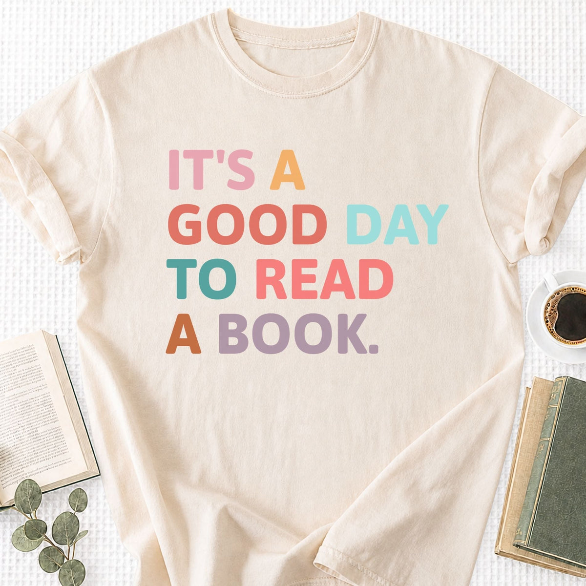 It's A Good Day Too Read A Book Unisex T-Shirt