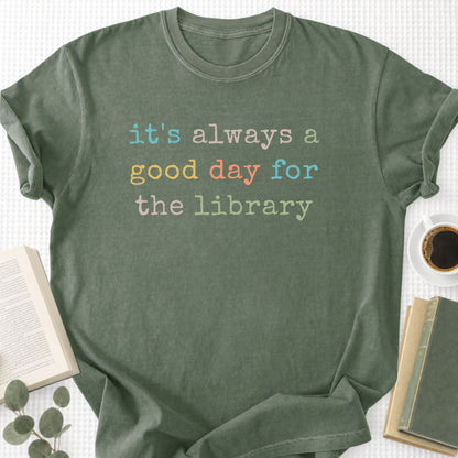 It's Always a Good Day For The The Library Unisex T-Shirt