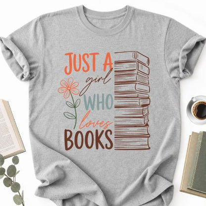 Just A Girl Who Loves Books Unisex T-Shirt, Book Lover Gift for Readers