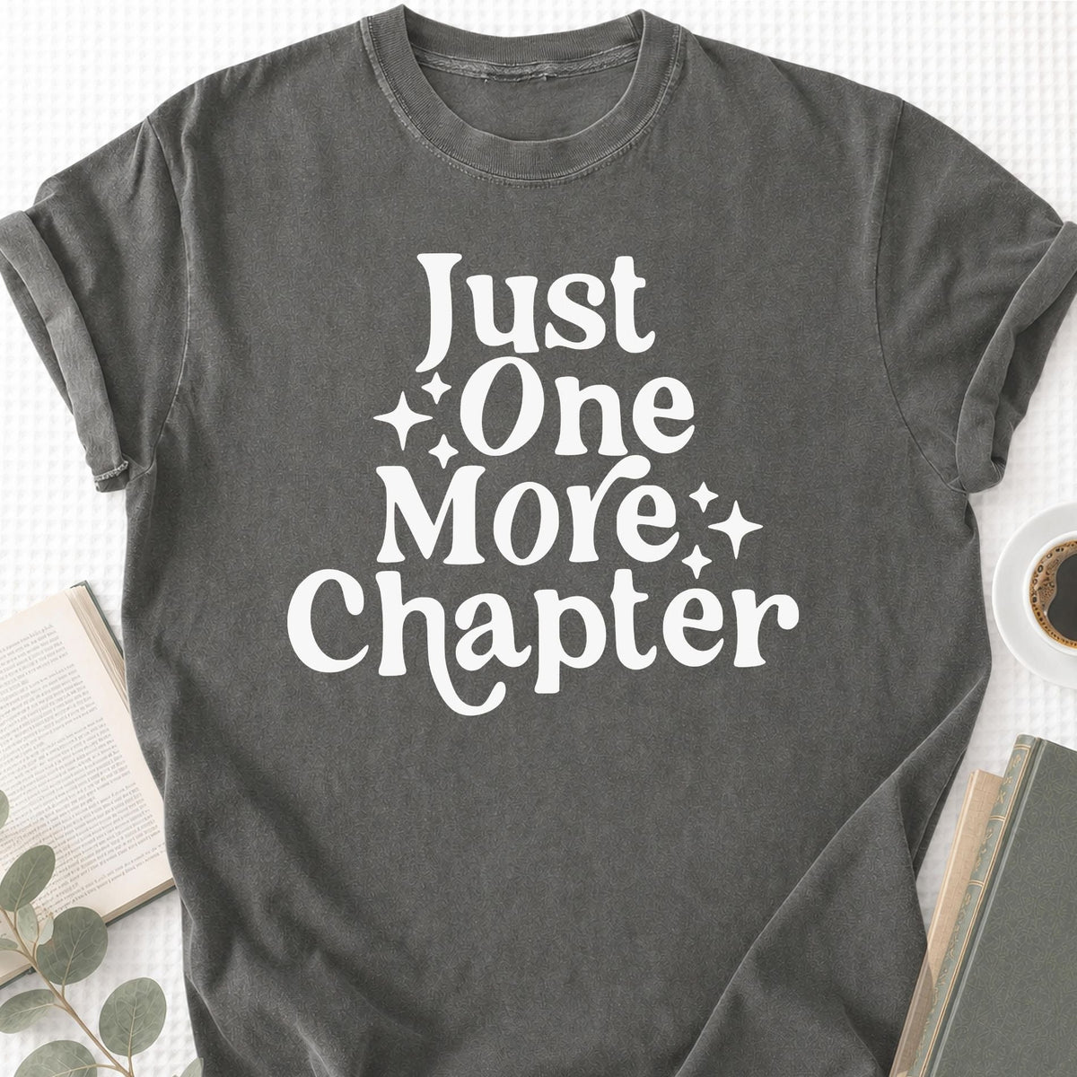 Just One More Chapter Unisex T-Shirt