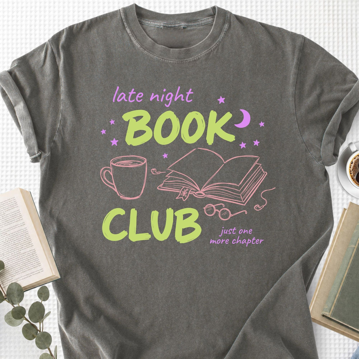 Late Night Book Club Just One More Chapter Unisex T-Shirt