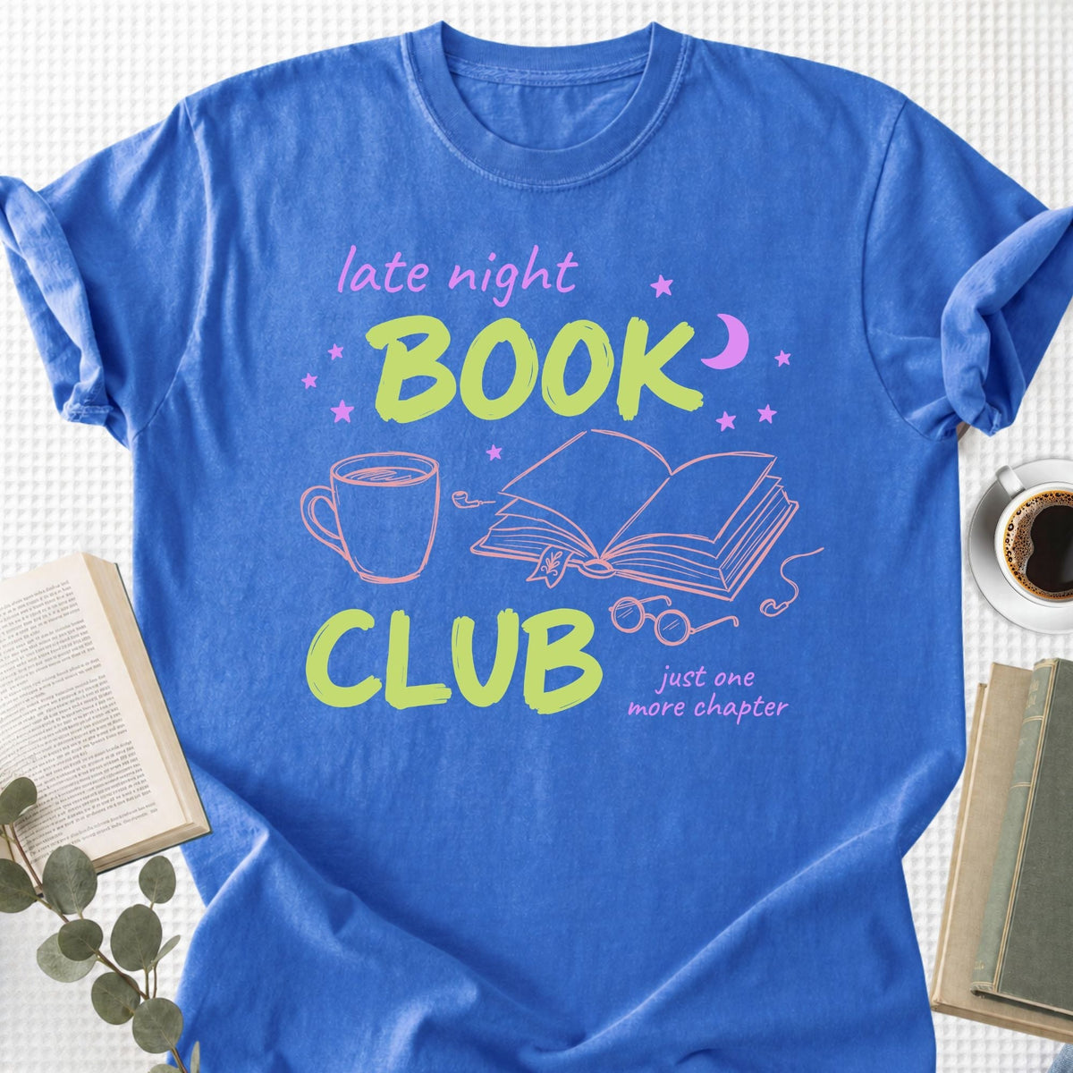 Late Night Book Club Just One More Chapter Unisex T-Shirt