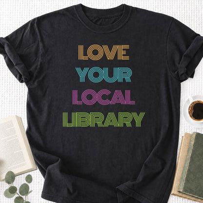 Love Your Local Library Unisex T-Shirt