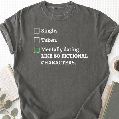Mentally Dating Fictional Characters Unisex T-Shirt